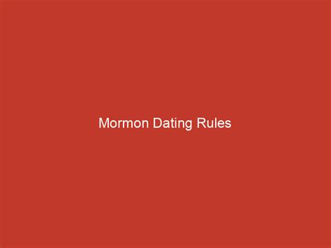 dating rules mormon